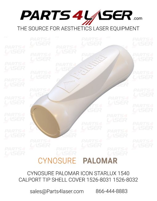 CYNOSURE PALOMAR ICON STARLUX 1540 CALPORT TIP SHELL COVER 1526-8031 1526-8032 PASC3668